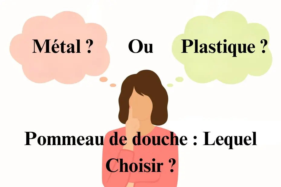 Les pommeaux de douche en métal sont-ils meilleurs que ceux en plastique ?