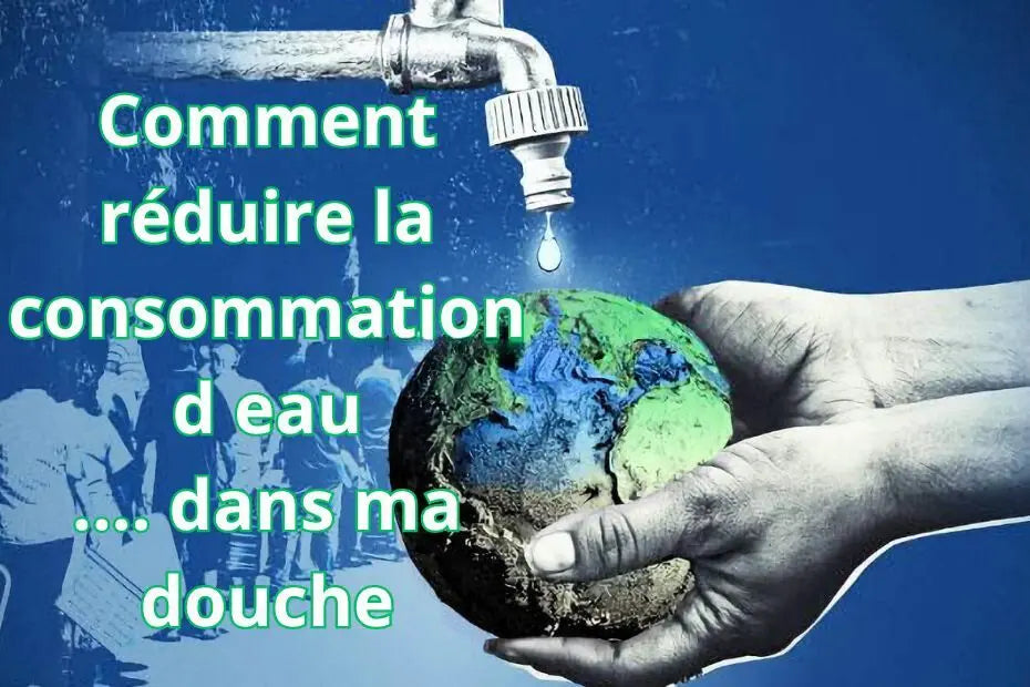 Comment réduire la consommation dans ma douche